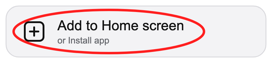 Add to Home screen or Install app option circled in red